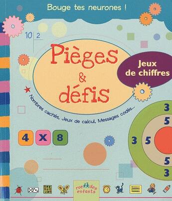 Couverture du livre « Pièges et défis ; jeux de chiffres » de Bernard Myers aux éditions Ctp Rue Des Enfants