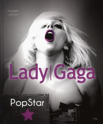 Couverture du livre « Lady Gaga popstar » de Elizabeth Linton aux éditions City