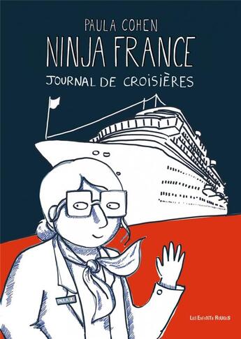Couverture du livre « Ninja France : Journal de croisières » de Paula Cohen aux éditions Les Enfants Rouges