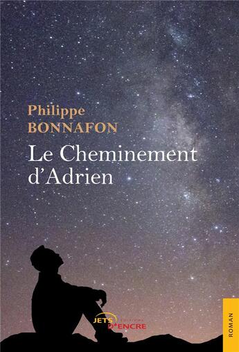 Couverture du livre « Le cheminement d'adrien » de Philippe Bonnafon aux éditions Jets D'encre