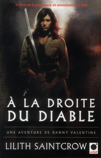 Couverture du livre « Une aventure de Danny Valentine Tome 3 ; à la droite du diable » de Lilith Saintcrow aux éditions Orbit