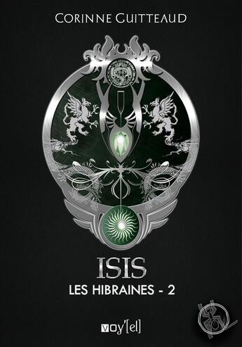 Couverture du livre « Les Hibraines t.2 ; Isis » de Corinne Guitteaud aux éditions Voy'el