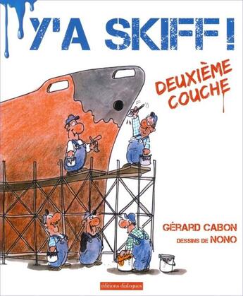 Couverture du livre « Y'a skiff ; deuxième couche » de Gerard Cabon aux éditions Editions Dialogues