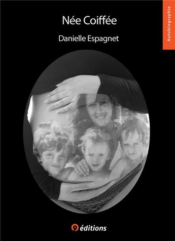 Couverture du livre « Née coiffée » de Danielle Espagnet aux éditions 9 Editions