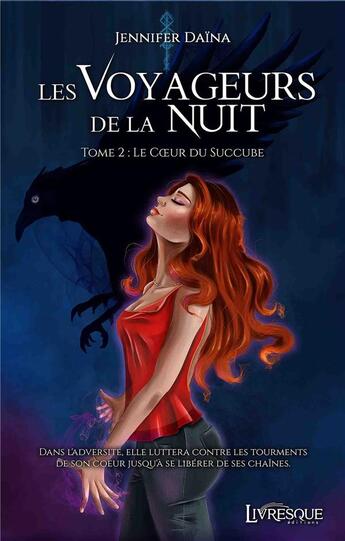 Couverture du livre « Les voyageurs de la nuit t.2 ; le coeur du succube » de Daina Jennifer aux éditions Livresque