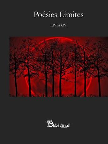 Couverture du livre « Poésies limites » de Livia Ov aux éditions Chloe Des Lys