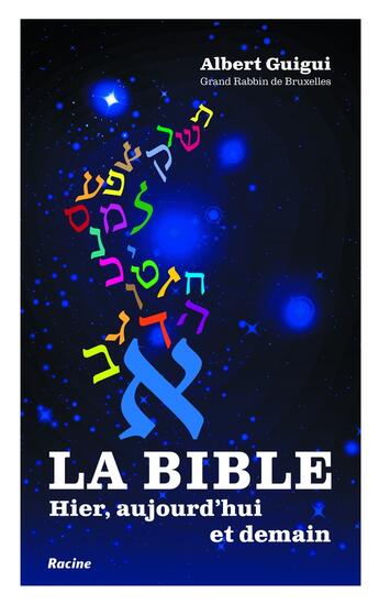 Couverture du livre « La Bible : Hier, aujourd'hui et demain » de Albert Guigui aux éditions Editions Racine