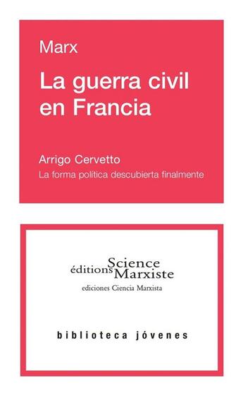 Couverture du livre « La guerra civil en Francia » de Karl Marx et Arrigo Cervetto aux éditions Science Marxiste