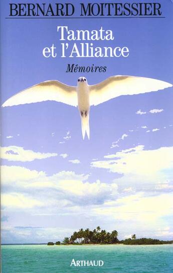 Couverture du livre « Tamata et l'alliance - - memoires - illustrations, couleur » de Bernard Moitessier aux éditions Arthaud