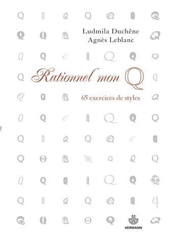 Couverture du livre « Rationnel mon Q ; 65 exercices de styles » de Ludmila Duchene et Agnes Leblanc aux éditions Hermann