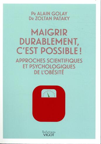 Couverture du livre « Maigrir durablement c'est possible ! » de Zoltan Pataky et Alain Golay aux éditions Vigot