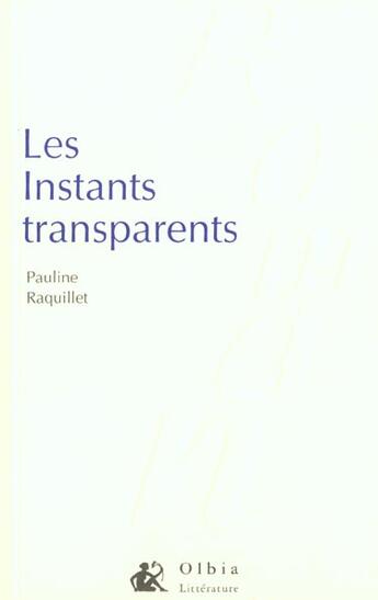 Couverture du livre « Les instants transparents » de Pauline Roquillet aux éditions Olbia