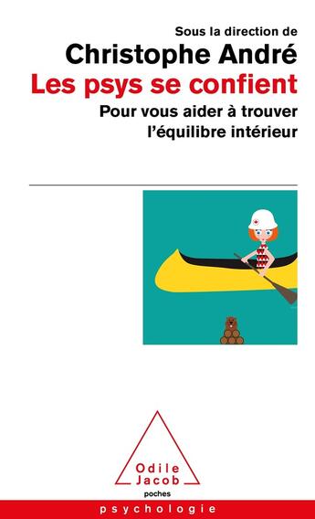 Couverture du livre « Les Psys se confient : Pour vous aider à trouver l'équilibre intérieur » de Christophe Andre aux éditions Odile Jacob