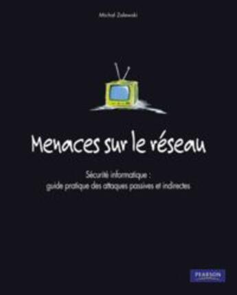 Couverture du livre « Menaces sur les réseaux » de Michal Zalewski aux éditions Pearson