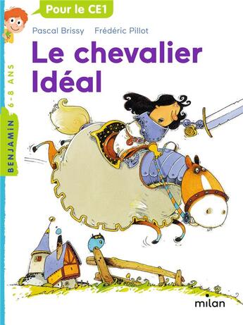 Couverture du livre « Le chevalier idéal » de Pascal Brissy et Frederic Pillot aux éditions Milan
