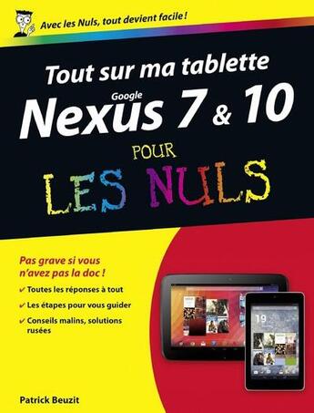 Couverture du livre « Tout sur ma tablette google nexus 7 et 10 pour les nuls » de Patrick Beuzit aux éditions First