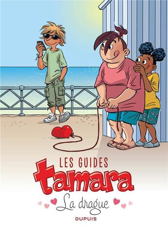 Couverture du livre « Tamara Hors-Série Tome 1 : les guides de Tamara ; la drague » de Zidrou et Christian Darasse aux éditions Dupuis