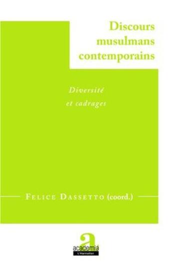 Couverture du livre « Discours musulmans contemporains » de Felice Dassetto aux éditions Academia