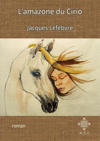 Couverture du livre « Lamazone du Cirio » de Jacques Le Febvre aux éditions Meo