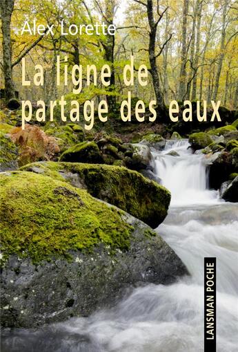 Couverture du livre « La ligne de partage des eaux » de Alex Lorette aux éditions Lansman