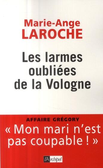 Couverture du livre « Les larmes oubliées de la Vologne » de Marie-Ange Laroche aux éditions Archipel