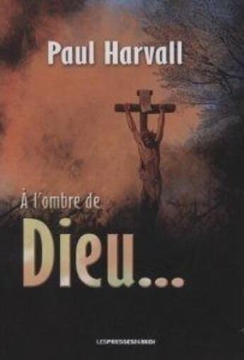 Couverture du livre « À l'ombre de dieu... » de Paul Harvall aux éditions Presses Du Midi