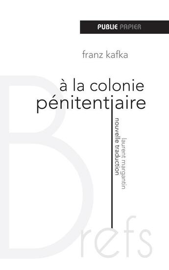 Couverture du livre « À la colonie pénitentiaire » de Franz Kafka aux éditions Publie.net