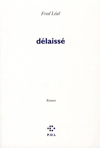 Couverture du livre « Délaissé » de Frederic Leal aux éditions P.o.l