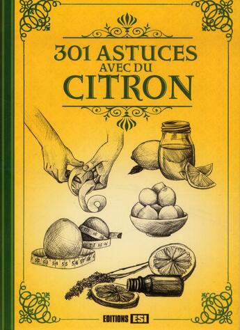 Couverture du livre « 301 astuces avec du citron » de Elodie Baunard et Sonia De Sousa aux éditions Editions Esi