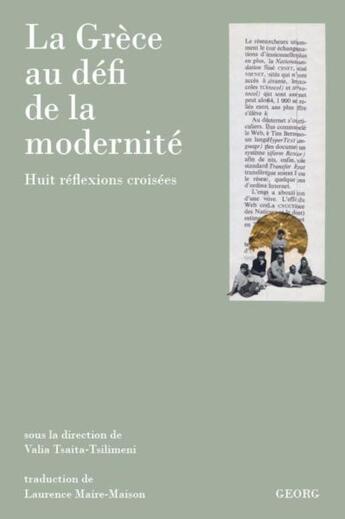 Couverture du livre « La Grèce au défi de la modernité : huit réflexions croisées » de Vasiliki Tsaita-Tsilimeni aux éditions Georg