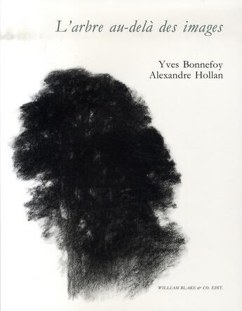 Couverture du livre « L' Arbre au-delà des images » de Yves Bonnefoy et Alexandre Hollan aux éditions William Blake & Co