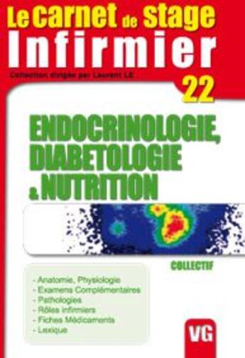 Couverture du livre « LE CARNET DE STAGE DE L'INFIRMIERE t.22 ; endocrinologie, diabétologie et nutrition » de  aux éditions Vernazobres Grego