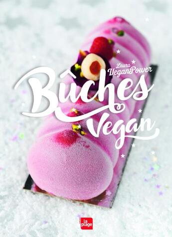 Couverture du livre « Bûches vegan » de Laura Veganpower aux éditions La Plage