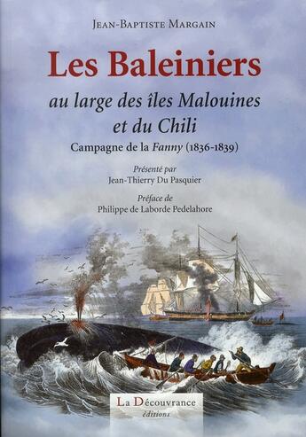 Couverture du livre « Les baleiniers au large des îles malouines et du chili ; campagne de la fanny, 1836-1839 » de Margain Jean-Baptist aux éditions La Decouvrance