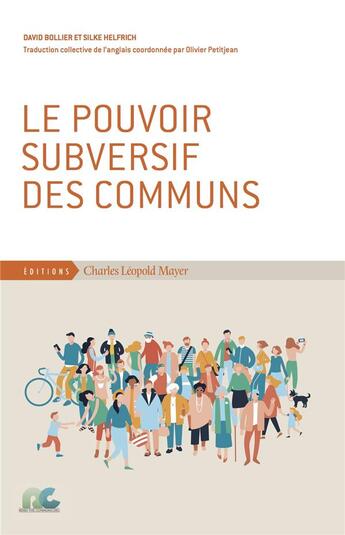 Couverture du livre « Le pouvoir subversif des communs » de David Bollier et Silke Helfrich aux éditions Charles Leopold Mayer - Eclm