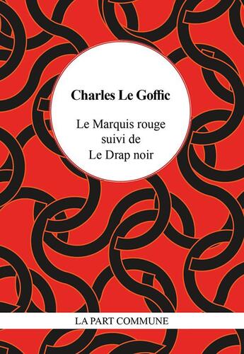 Couverture du livre « Le marquis rouge ; le drap noir » de Charles Le Goffic aux éditions La Part Commune