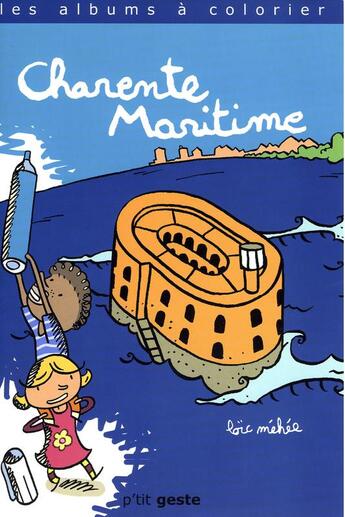 Couverture du livre « Mes vacances en Charente-Maritime » de Loic Mehee aux éditions Geste