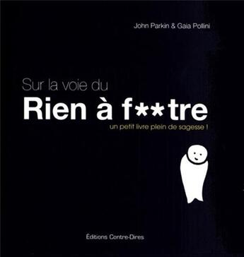 Couverture du livre « Sur la voie de rien à foutre » de John Parkin et Gaia Pollini aux éditions Contre-dires