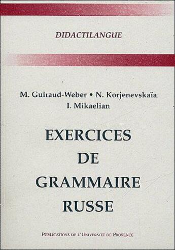 Couverture du livre « Exercices de grammaire russe » de M. Guiraud-Weber et N. Korjenevskaia et I. Mikaelian aux éditions Pu De Provence