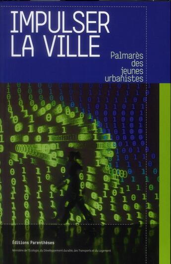 Couverture du livre « Impulser la ville ; palmarès des jeunes urbanistes » de  aux éditions Parentheses