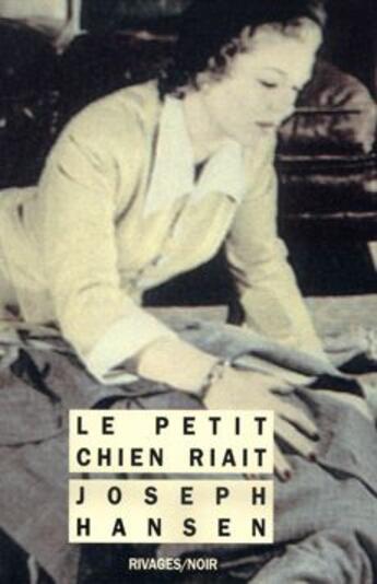 Couverture du livre « Le petit chien riait » de Joseph Hansen aux éditions Rivages