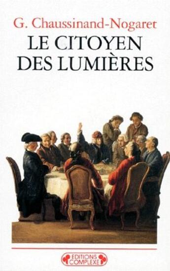 Couverture du livre « Le citoyen des lumieres » de Chaussinand-Nog aux éditions Complexe