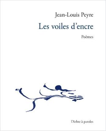 Couverture du livre « Les voiles d'encre » de Jean-Louis Peyre aux éditions L'arbre A Paroles