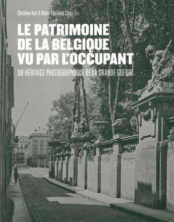 Couverture du livre « Le patrimoine de la Belgique vu par l'occupant ; les photographies allemandes (1917-1918) » de  aux éditions Cfc