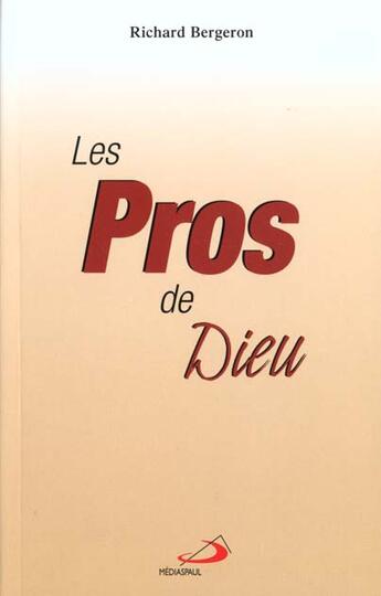 Couverture du livre « Les pros de dieu » de Richard Bergeron aux éditions Mediaspaul