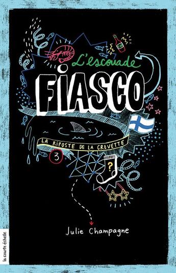 Couverture du livre « L'escouade fiasco v. 03 la riposte de la crevette » de Julie Champagne aux éditions Les Editions De La Courte Echelle