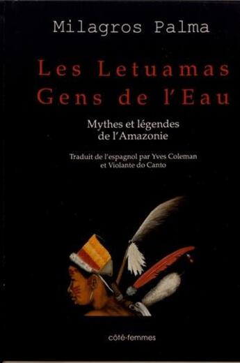 Couverture du livre « Les Letuamas, gens de l'eau : Mythes et légendes d'Amazonie » de  aux éditions Indigo Cote Femmes