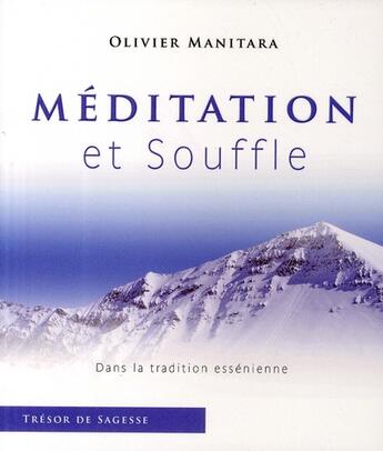 Couverture du livre « Méditation et souffle ; dans la tradition essénienne » de Olivier Manitara aux éditions Ultima