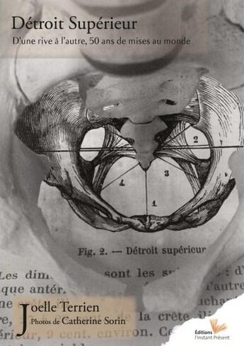 Couverture du livre « Detroit supérieur ;d'une rive à l'autre, 50 ans de mises au monde » de Joelle Terrien aux éditions Instant Present