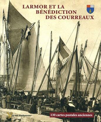 Couverture du livre « Larmor et la bénédiction des Courreaux » de Pierre-Yves Stanvic et Loic Trehin aux éditions Yoran Embanner